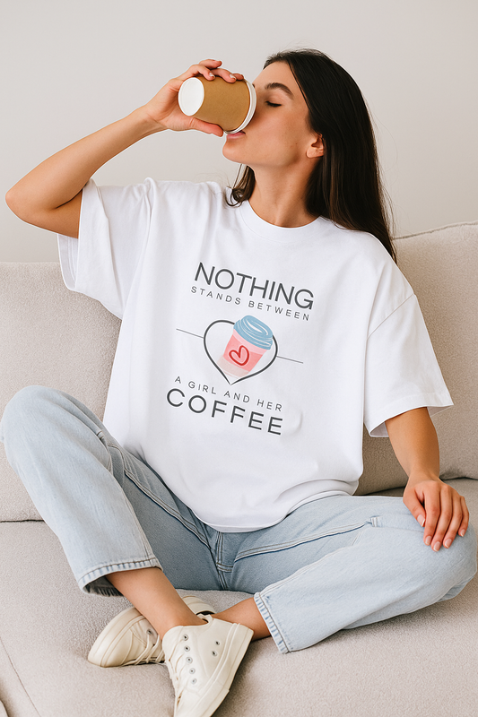 ZVRO “Nothing Stands Between a Girl and Her Coffee” Oversized Tee – White & Off-White | Trendy Coffee Quote T-Shirt for Women